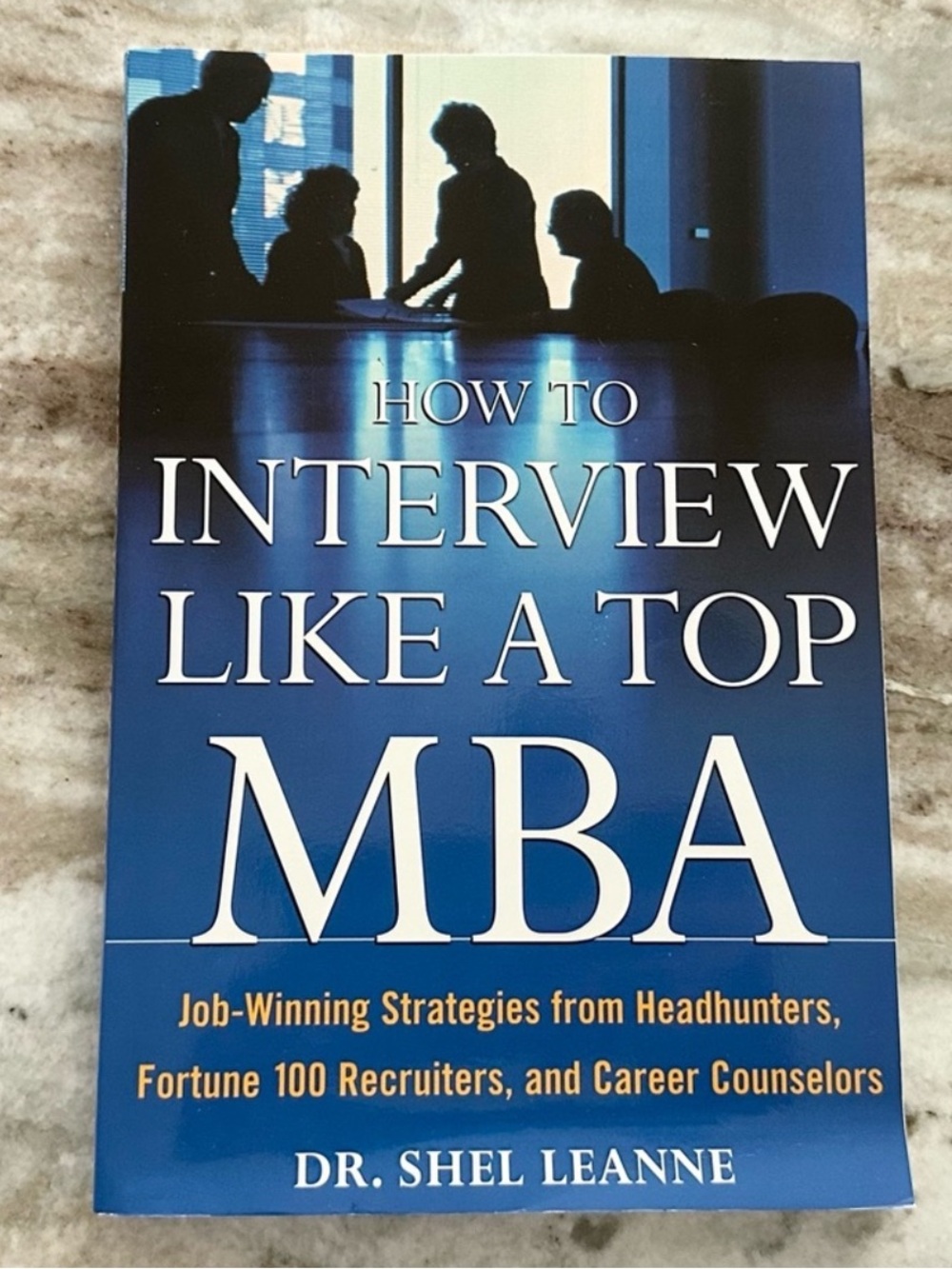 How To Interview Like A Top MBA Paperback Book - Job Winning Strategies